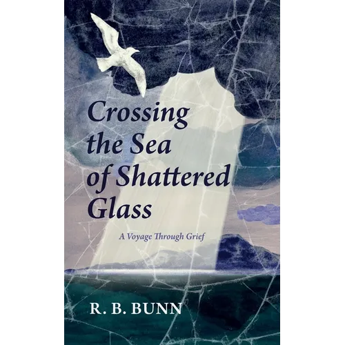 Crossing the Sea of Glass: A Voyage Through Grief - Paperback
