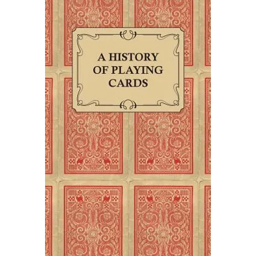 A History of Playing Cards - Looking at the Style and Type of the Suits - Paperback