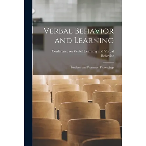 Verbal Behavior and Learning: Problems and Processes; Proceedings - Paperback