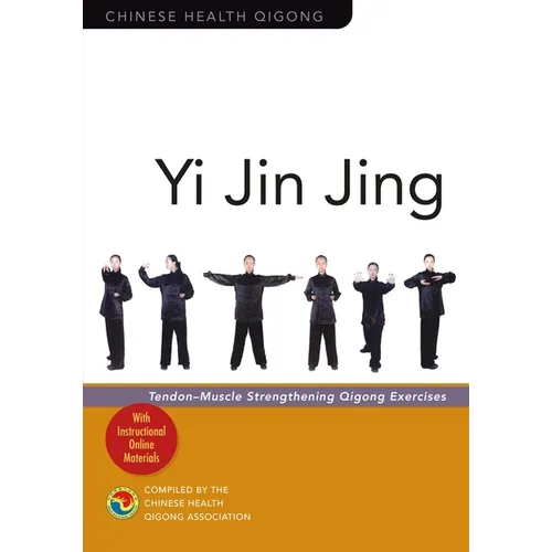 Yi Jin Jing: Tendon-Muscle Strengthening Qigong Exercises - Paperback