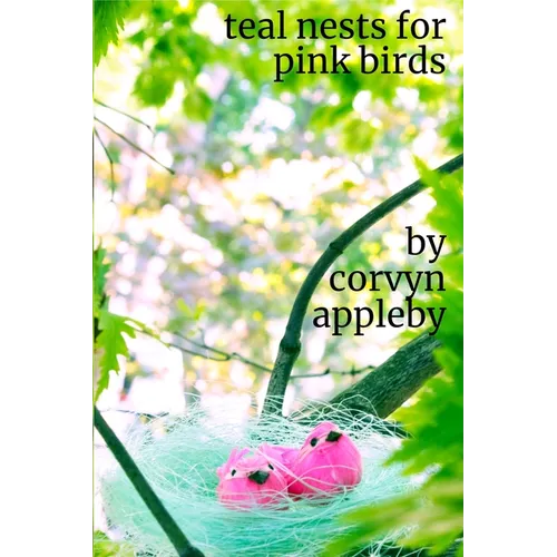 teal nests for pink birds - Paperback