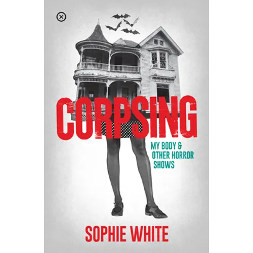 Corpsing: My Body and Other Horror Shows - Paperback