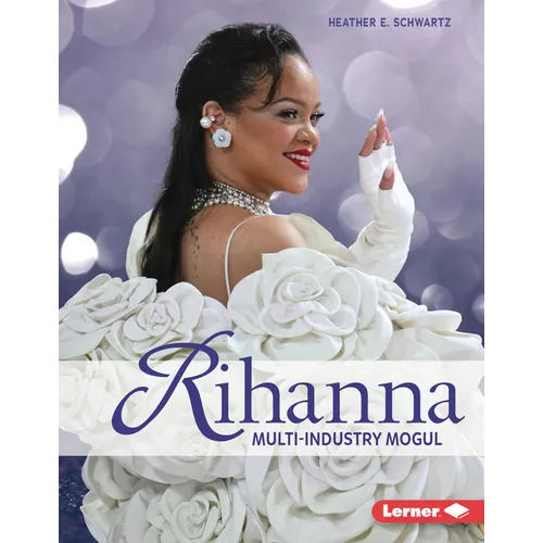 Rihanna: Multi-Industry Mogul - Library Binding