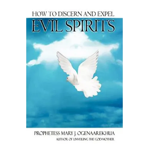 How To Discern and Expel Evil Spirits - Paperback