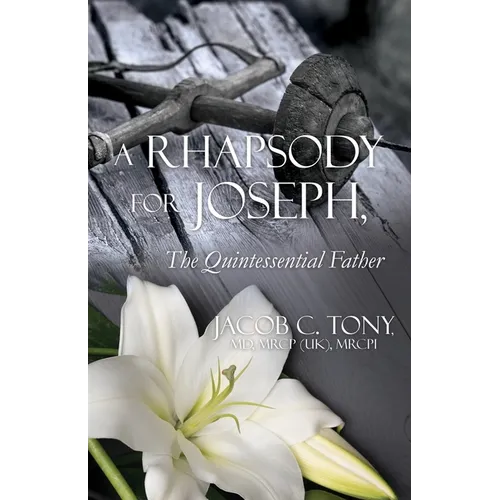 A Rhapsody for Joseph, the Quintessential Father - Paperback