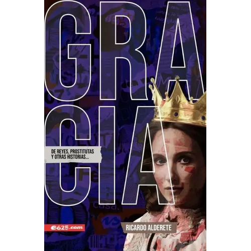 Gracia de Reyes, Prostitutas Y Otras Historias (Grace of Kings, Harlots and Other Stories) - Paperback