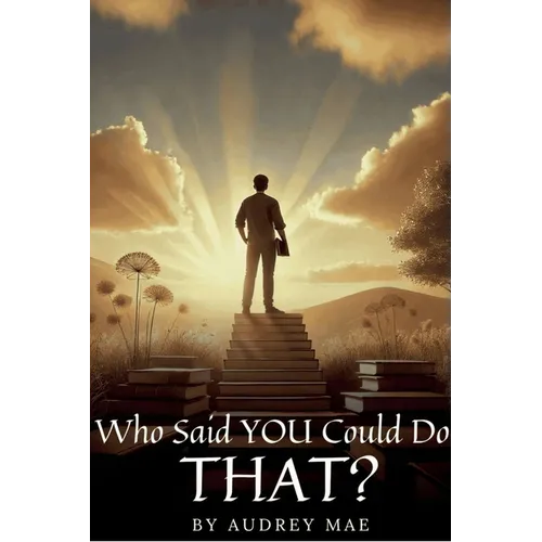 Who Said YOU Could Do That? - Paperback