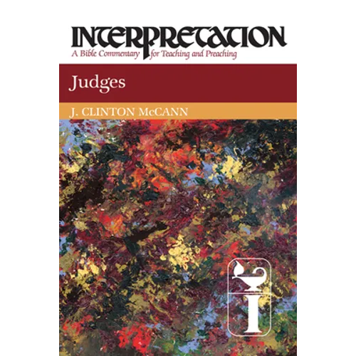 Judges: Interpretation: A Bible Commentary for Teaching and Preaching - Paperback