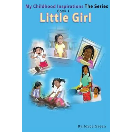 My Childhood Inspirations: Book 1 "Little Girl" - Paperback