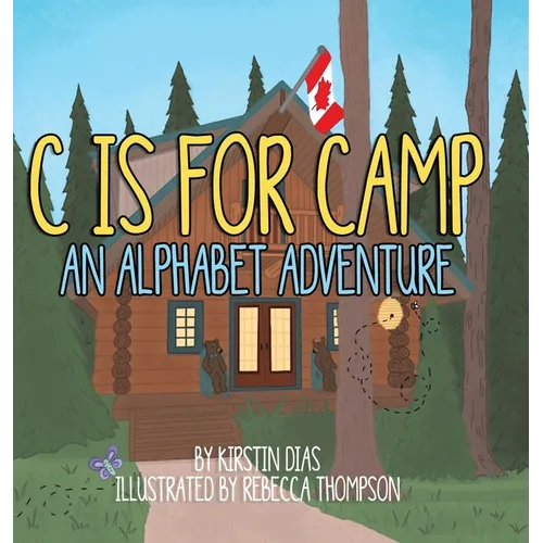 C Is for Camp: An Alphabet Adventure - Hardcover