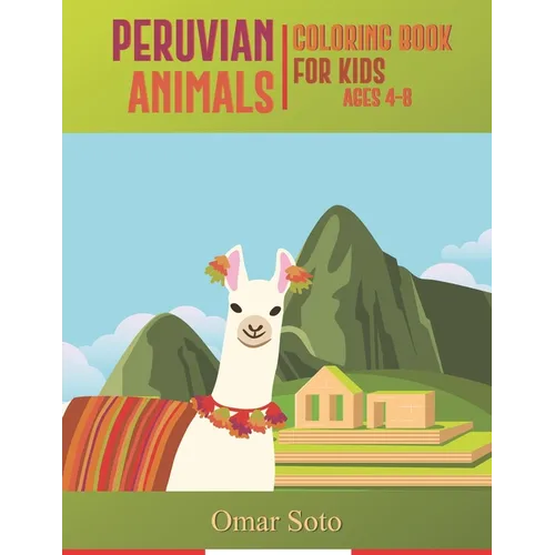 Peruvian Animals Coloring Book For Kids Ages 4-8 - Paperback