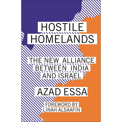 Hostile Homelands: The New Alliance Between India and Israel - Paperback