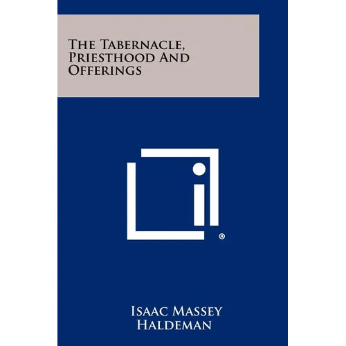 The Tabernacle, Priesthood And Offerings - Paperback