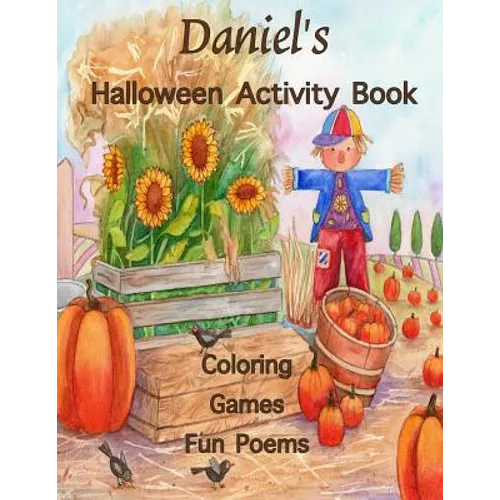 Daniel's Halloween Activity Book: (Personalized Book for Children), Games: mazes, crossword puzzle, connect the dots, coloring, & poems, Large Print O - Paperback