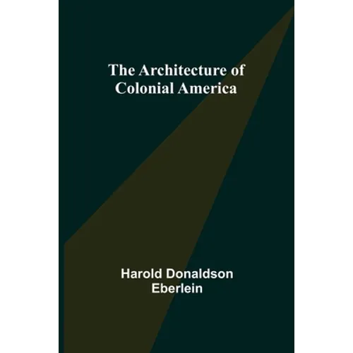 The Architecture of Colonial America - Paperback