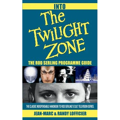 Into The Twilight Zone: The Rod Serling Programme Guide - Paperback