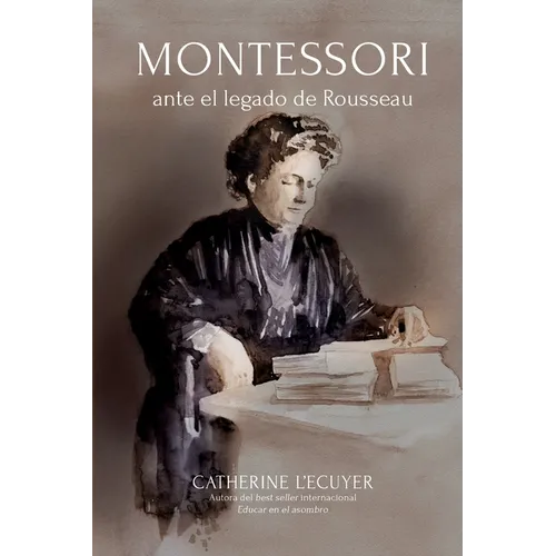 Montessori ante el legado pedagógico de Rousseau - Paperback