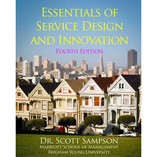 Essentials of Service Design and Innovation - 4th Edition: Developing high-value service businesses with PCN Analysis - Paperback