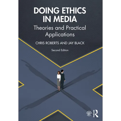 Doing Ethics in Media: Theories and Practical Applications - Paperback