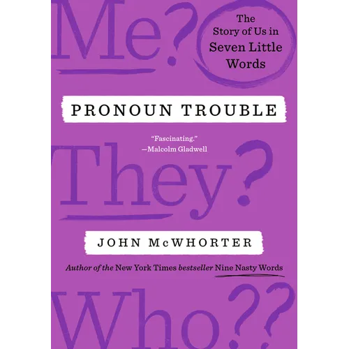 Pronoun Trouble: The Story of Us in Seven Little Words - Hardcover