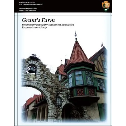 Grant's Farm Preliminary Boundary Adjustment Evaluation Reconnaissance Study - Paperback