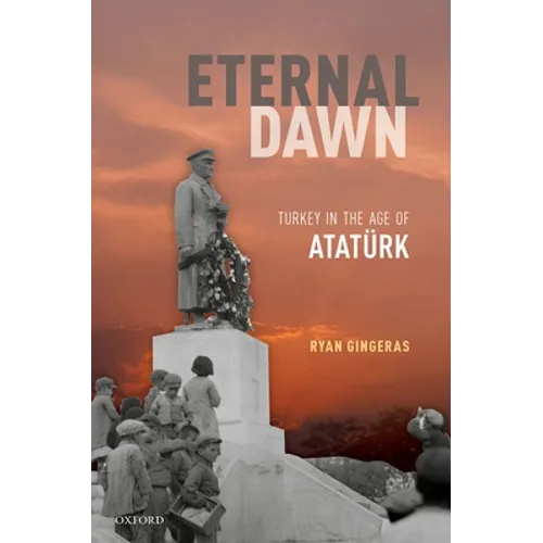 Eternal Dawn: Turkey in the Age of Ataturk - Hardcover