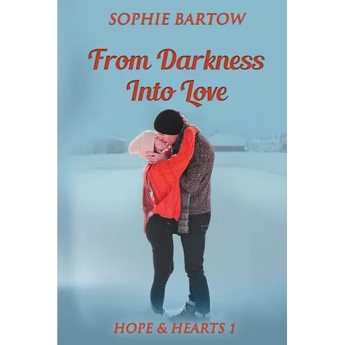 From Darkness into Love: A Small Town Second Chance Mystery Romance - Paperback