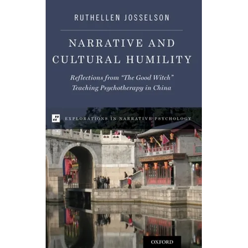 Narrative and Cultural Humility: Reflections from the Good Witch Teaching Psychotherapy in China - Hardcover