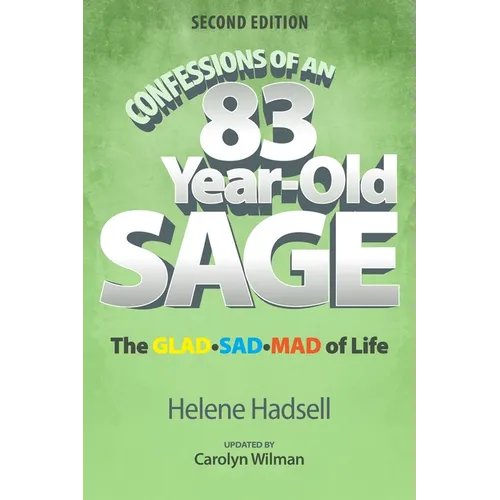 Confessions of an 83-Year-Old Sage: The GLAD-SAD-MAD of Life - Paperback