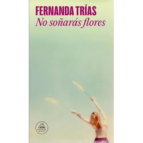 No Soñarás Flores / You Will Not Dream of Flowers - Paperback