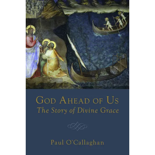 God Ahead of Us: The Story of Divine Grace - Paperback