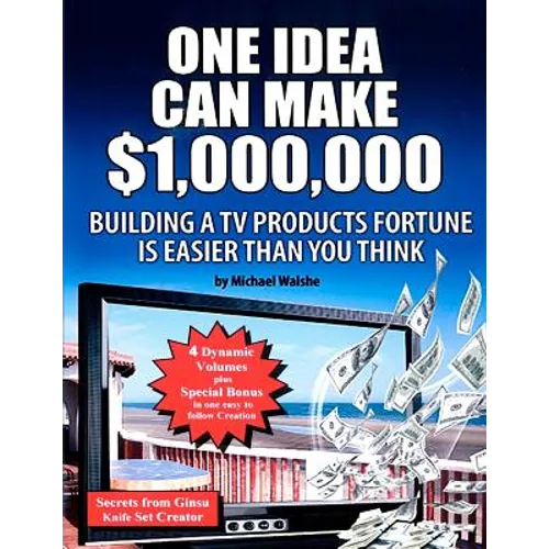One Idea Can Make $1,000,000: Building a TV products fortune is easier than you think! - Paperback