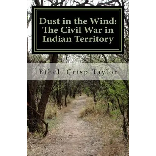 Dust in the Wind: The Civil War in Indian Territory - Paperback