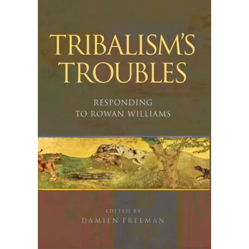 Tribalism's Troubles: Responding to Rowan Williams - Hardcover