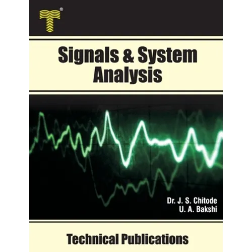 Signals & System Analysis: Fourier Transform, Laplace Transform, z- Transform, State Variable Analysis - Paperback