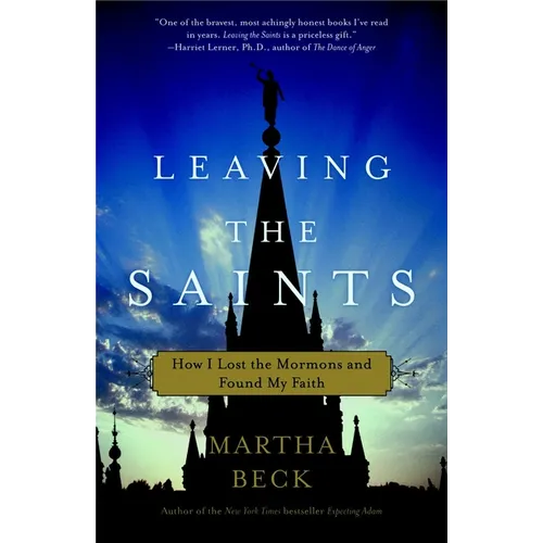 Leaving the Saints: How I Lost the Mormons and Found My Faith - Paperback