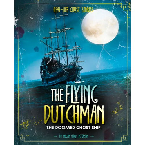 The Flying Dutchman: The Doomed Ghost Ship - Hardcover