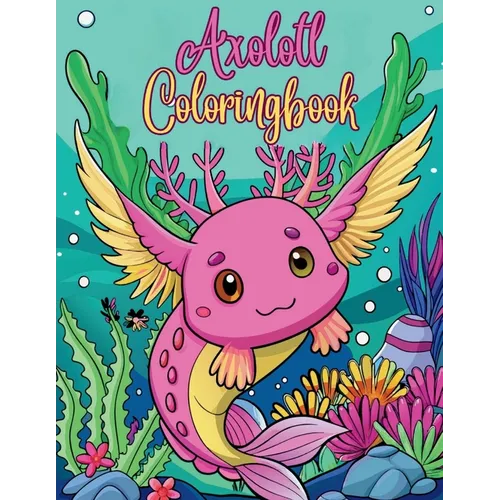 Axolotl Coloring Book - Paperback