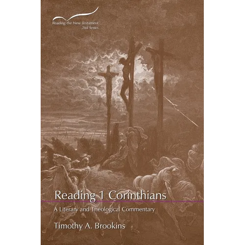 Reading 1 Corinthians: A Literary and Theological Commentary - Paperback