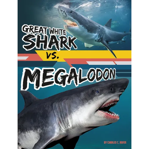 Great White Shark vs. Megalodon - Hardcover