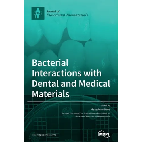 Bacterial Interactions with Dental and Medical Materials - Hardcover