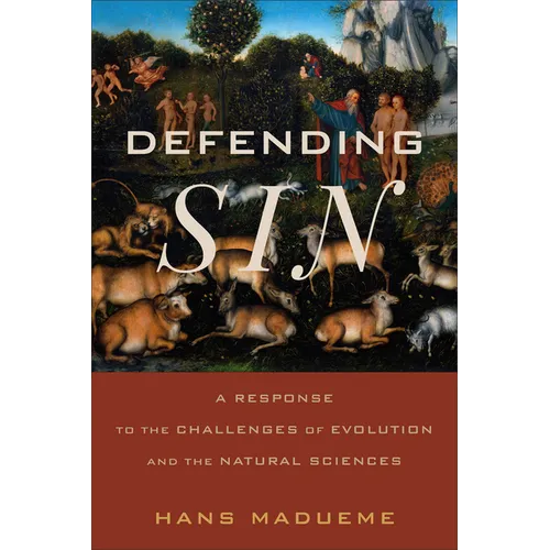 Defending Sin: A Response to the Challenges of Evolution and the Natural Sciences - Paperback
