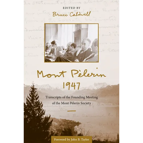 Mont Pèlerin 1947: Transcripts of the Founding Meeting of the Mont Pèlerin Society - Hardcover