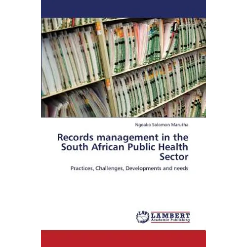 Records Management in the South African Public Health Sector - Paperback