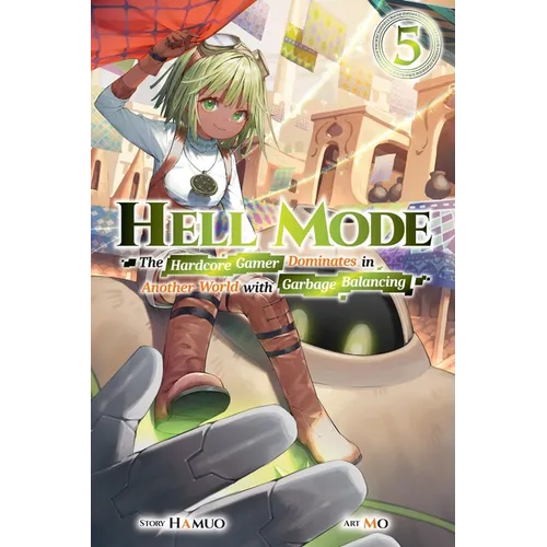 Hell Mode, Vol. 5: The Hardcore Gamer Dominates in Another World with Garbage Balancing Volume 5 - Paperback