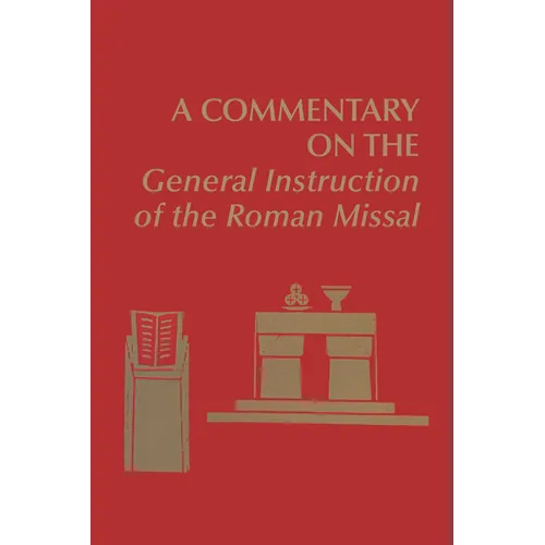 A Commentary on the General Instruction of the Roman Missal - Paperback