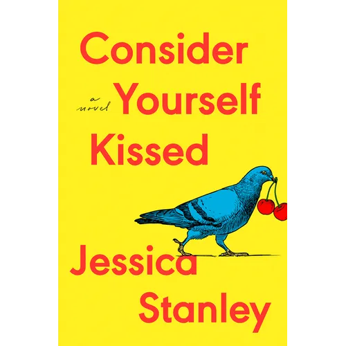 Consider Yourself Kissed - Hardcover