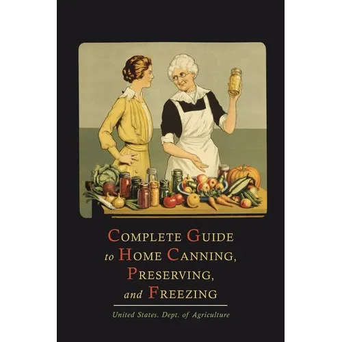 Complete Guide to Home Canning, Preserving, and Freezing - Paperback