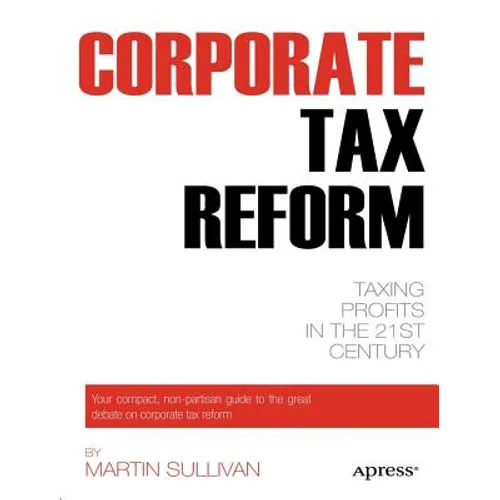 Corporate Tax Reform: Taxing Profits in the 21st Century - Paperback
