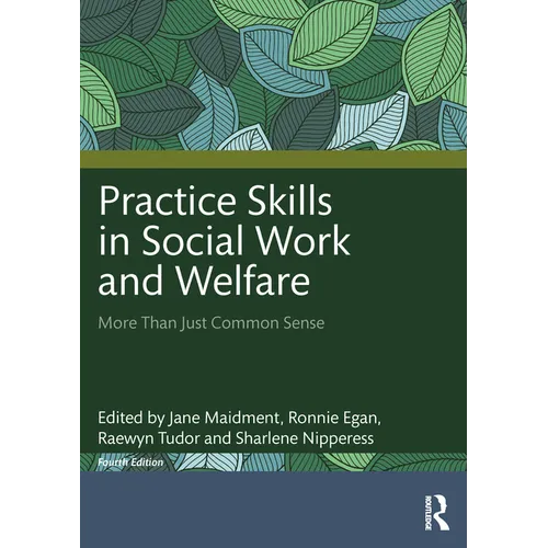 Practice Skills in Social Work and Welfare: More Than Just Common Sense - Paperback